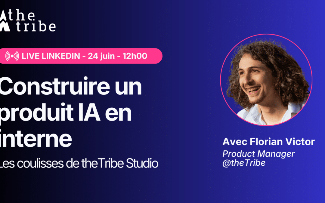 Webinar theTribe Studio : Comment on a construit notre outil IA en interne